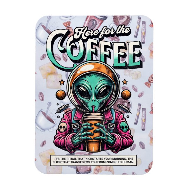 Alien här för kaffet magnet (Vertikal)
