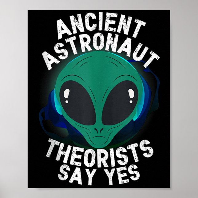 Alien Head Ancient Astronaut Theorists säger Ja Al Poster (Framsidan)