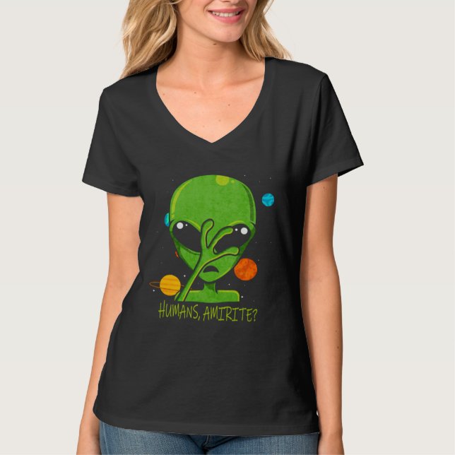 Alien Humans Amirite T Shirt (Framsida)