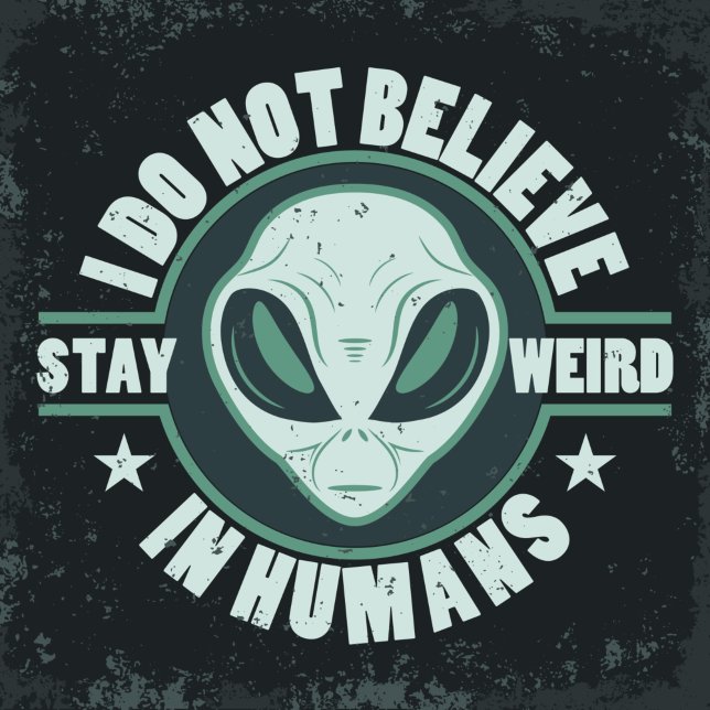 Alien-I tror inte på människans t-shirt (Skapare uppladdad)