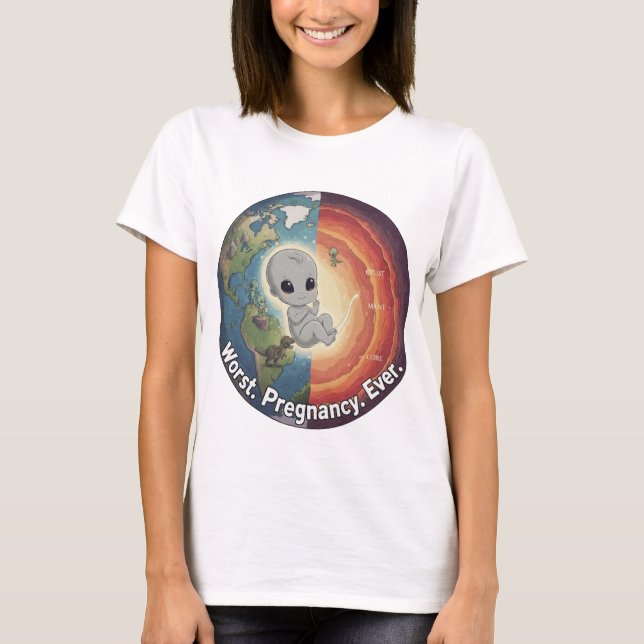 Alien in Earth's Womb – “Worst Pregnancy Ever” T Shirt (Framsida)