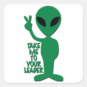 Alien - Ta Mig Till Er Ledare Fyrkantigt Klistermärke