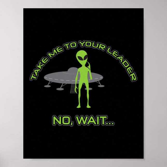 Alien tar mig till din ledares fantastiska antitru poster (Framsidan)