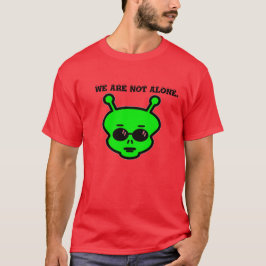 Alien Vi är inte säkra på ensamen Tee Shirt