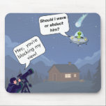 Alien vs Astronomer UFO Humor Mousepad Musmatta<br><div class="desc">The ultimate galactic nuisance is now your new favorite desk accessory! We’ve all been there: you’ve got your telescope perfectly aligned for a once-in-a-lifetime comet sighting, only for local space traffic to ruin the shot. This mousepad captures the struggle of an astronomer who’s had enough. While he’s busy shouting, 'Hey,...</div>