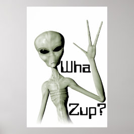 Alien Wha Zup? poster? Poster