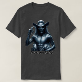 Aliens är VERKLIGA! T Shirt