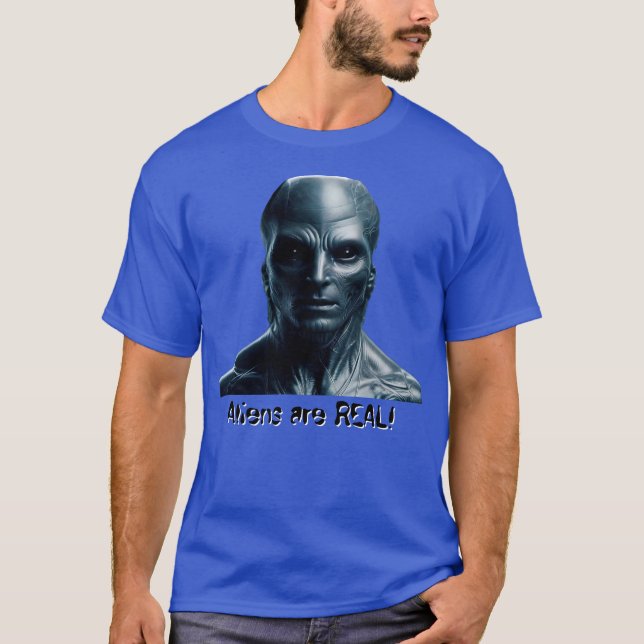 Aliens are REAL! T Shirt (Framsida)