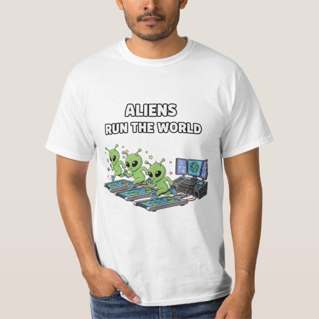 Aliens Run the World T Shirt (Framsida)
