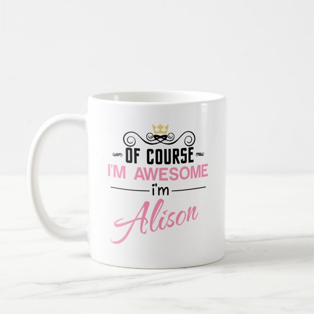 Alison Naturligtvis är jag Fantastisk Novelty Kaffemugg (Vänster)