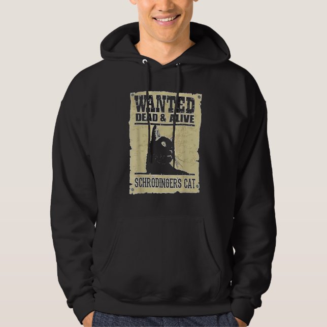 Alive Schrodinger's Cat Wanted Dead Hoodie (Framsida)