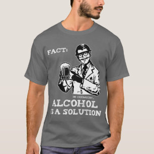 Alkohol är en lösning i kemi t-shirt
