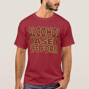Alkohol baserade Lifeform som dricker T-shirt.en T Shirt