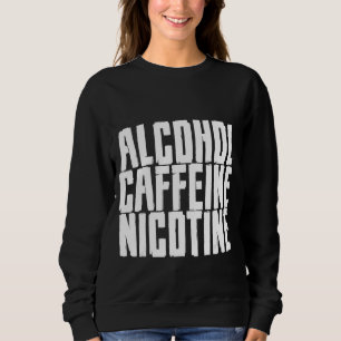 Alkohol Caffeine Nicotine T Shirt