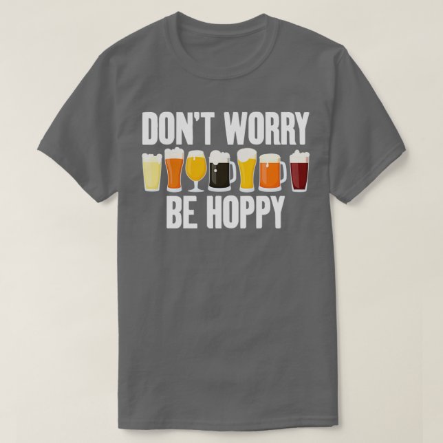 Alkohol Donx27t är oroligt att vara Hoppy Funny Ma T Shirt (Design framsida)