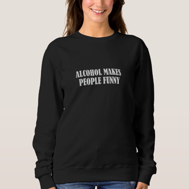 Alkohol gör folk lustiga t shirt (Framsida)