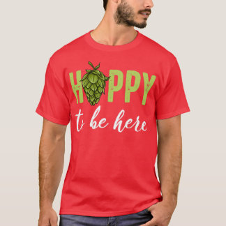 Alkohol Hoppy som ska vara här... Pun Beer Gifts p T Shirt