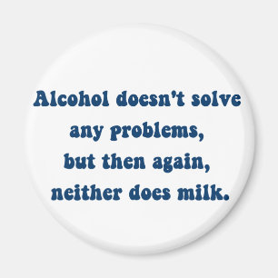 Alkohol löser inga problem, Mjölk? Magnet