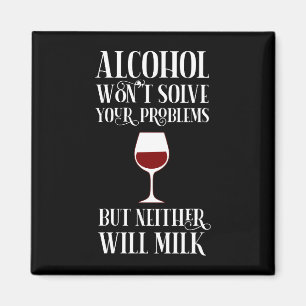 Alkohol löser inte dina problem på ett fantastis magnet