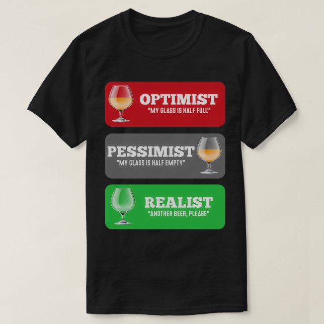 Alkohol Optimist Pessimist Realist Rolig Öl desi T Shirt (Design framsida)