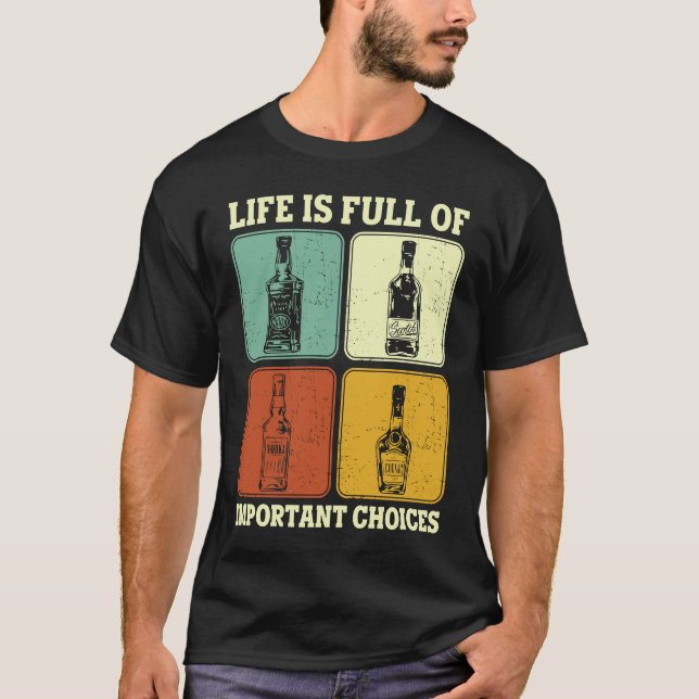 Alkohol Party Life Is Full Of Important Choices Wh T Shirt (Framsida)