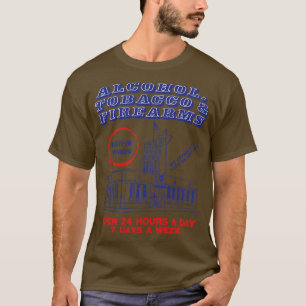 Alkohol Tobacco Firearms Store T Shirt