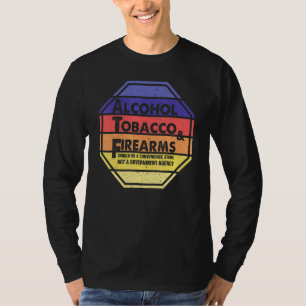 Alkoholtobak och eldvapen bör vara en konventionel t shirt
