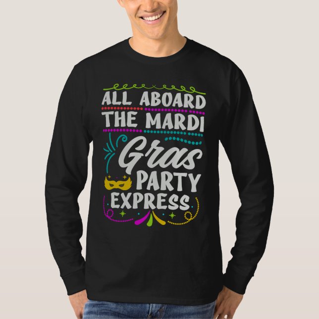 All Aboard The Mardi Gras Party Express  Street Pa T Shirt (Framsida)