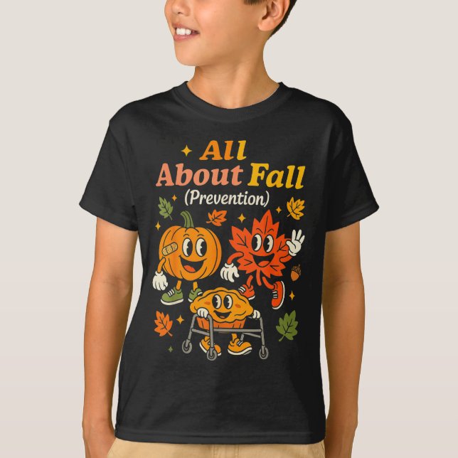 All About Fall Prevention Funny Autumn Therapy Pt  T Shirt (Framsida)