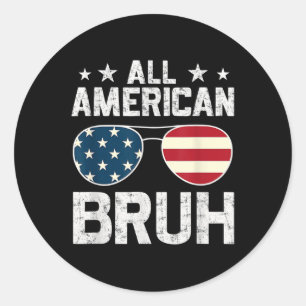 All American Bruh 4:e Juli Pojkar Patriotisk Runt Klistermärke
