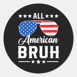 All American Bruh 4:e Juli Rolig Patriotisk Usa Runt Klistermärke