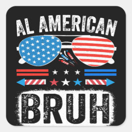 All American Bruh Funny Patriotic Meme Sticker Fyrkantigt Klistermärke
