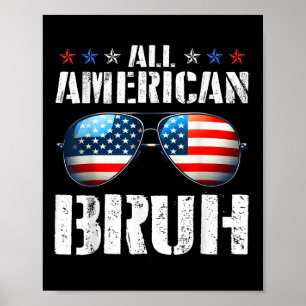 All American Bruh Funny USA flagga Lycklig Indepen Poster