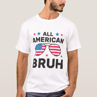 All American Bruh, USA Patriotic Sunglasses T Shirt