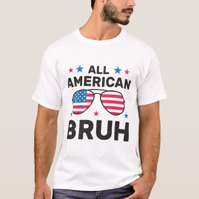 All American Bruh, USA Patriotic Sunglasses T Shirt (Framsida)