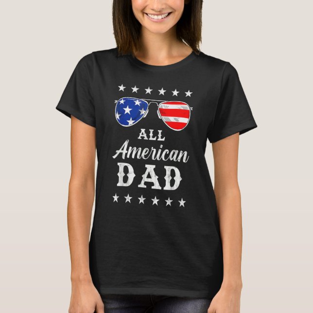 All American Dad 4th Of July Father's Day Sunglass T Shirt (Framsida)