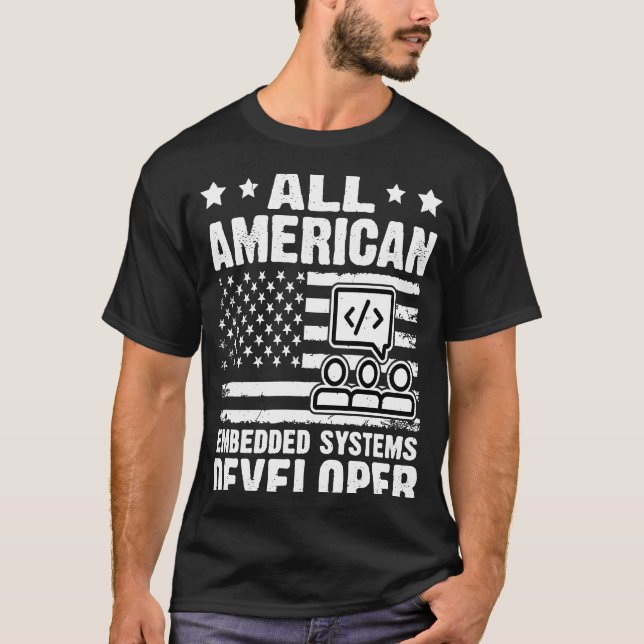 All American Embedded Systems Developer T Shirt (Framsida)