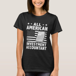 All American Investment Accountant T Shirt