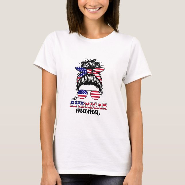 All American Mamma Messy Bun, 4 juli T Shirt (Framsida)