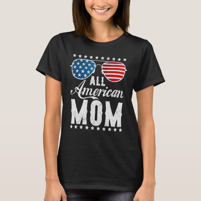 All American Mom - USA Flag 4th of July Matching S T Shirt (Framsida)