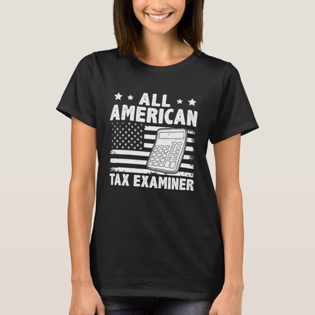 All American Tax Examiner T Shirt (Framsida)