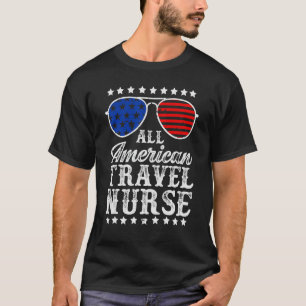 All American Travel Nurse Sunglasses USA 4th Of Ju T Shirt