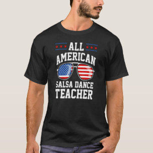 All Amerikansk Salsa Danslärare 4:e Juli Patriotis T Shirt