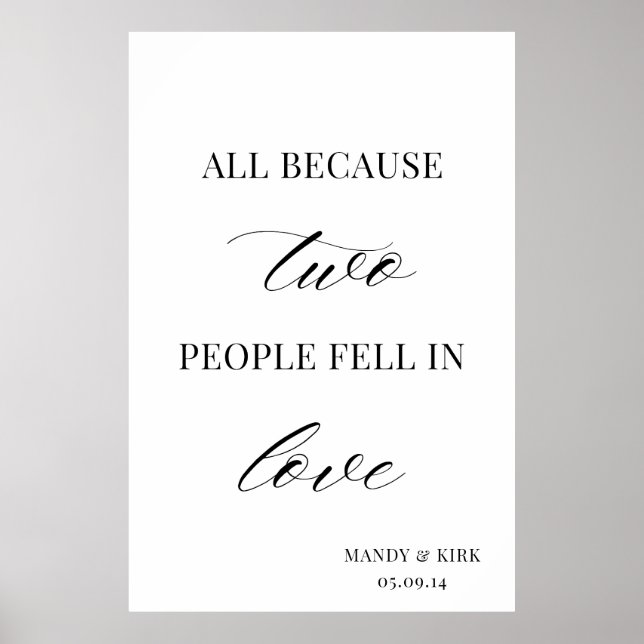 All Because Two People Fell in Love Bröllopsskylt  Poster (Framsidan)