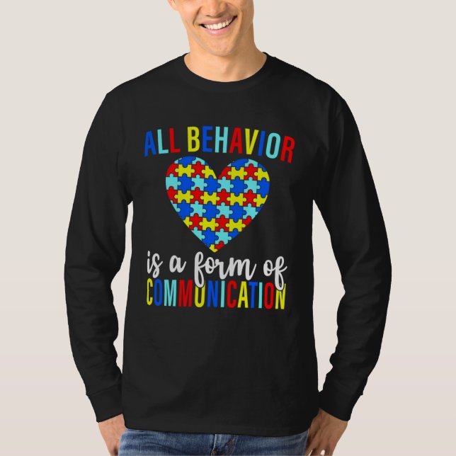 All Behavior Is A Form Of Communication SPED Teach T Shirt (Framsida)