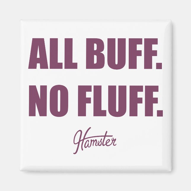 All Buff No Fluff Tjock Hamster Commercial Magnet (Framsidan)