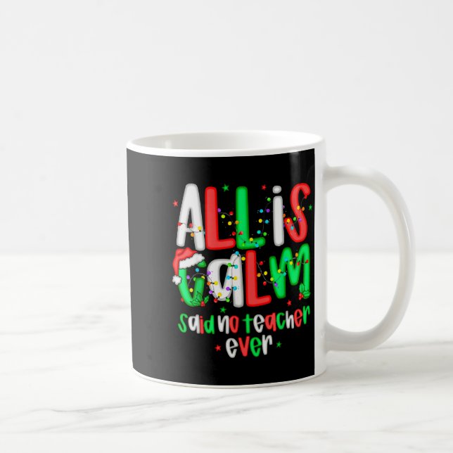 All Calm Said No Teacher Funny Teacher Christmas L Kaffemugg (Höger)