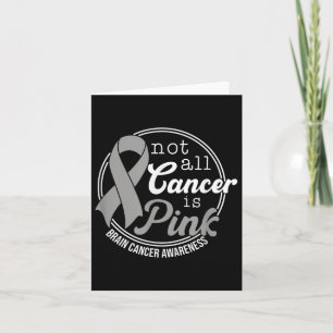 All cancer är inte Rosa, hjärncancermedvetenhet Kort