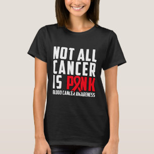All cancer är inte Rosa. Medvetenhet om blodcancer T Shirt