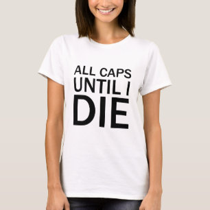 ALL CAPS TILLS JAG DÖR Roligt Ras T-Shirt
